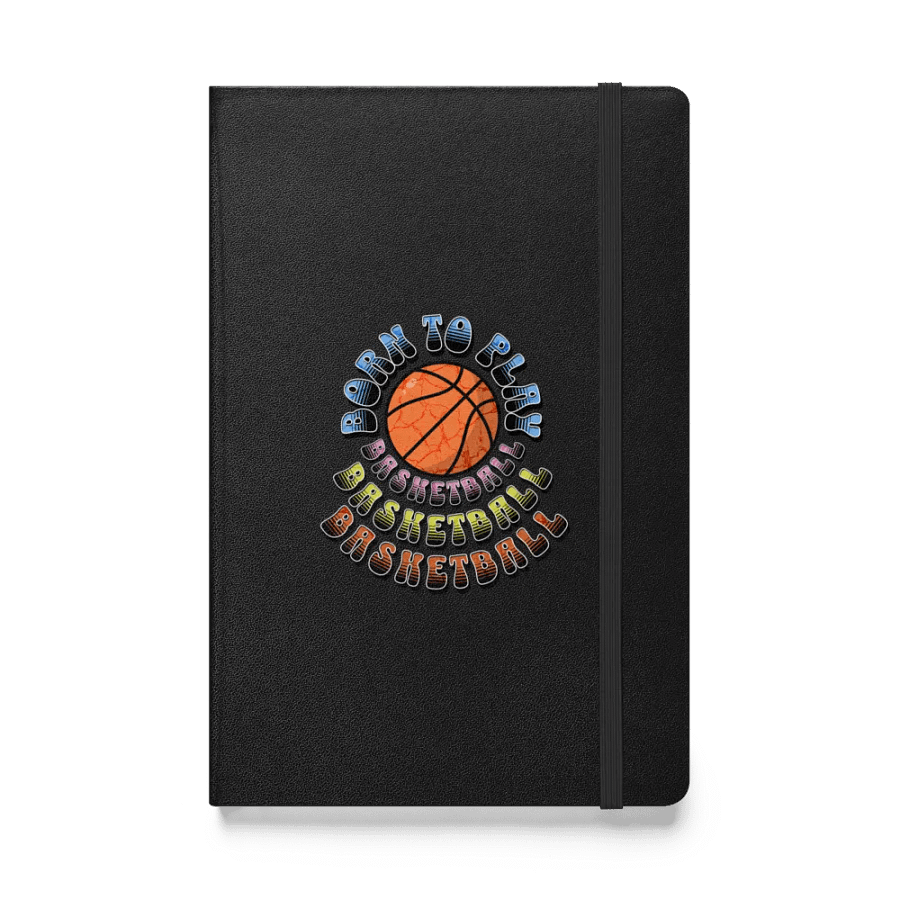 Born to Play Basketball Hardcover Notebook product image (1)