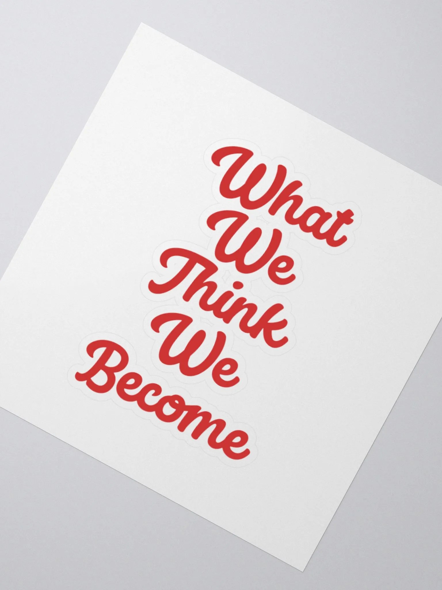 What,We,Think,We,Become Sticker product image (2)