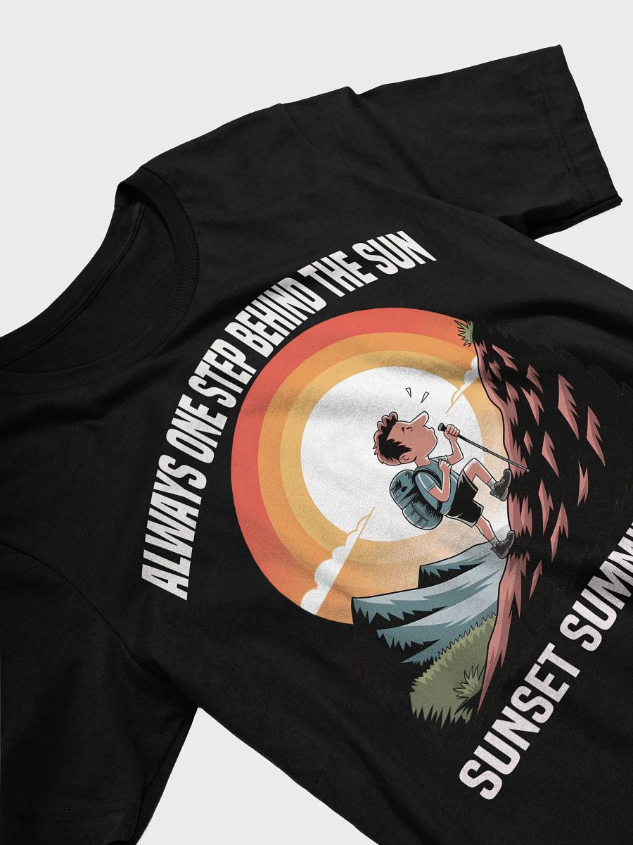Sunset Summit Hikes – Always One Step Behind the Sun T-Shirt product image (9)
