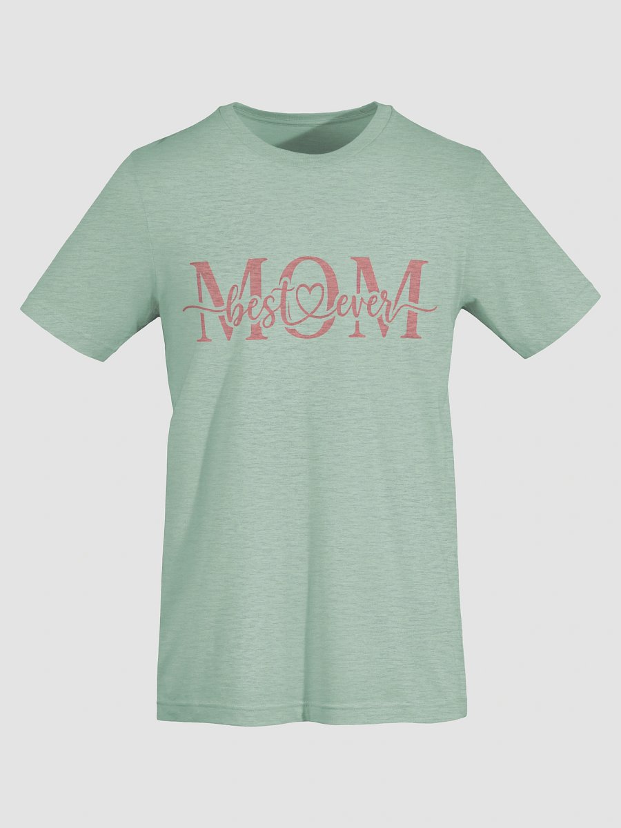Mom Best Ever T-Shirt – Elegant Mother's Day Gift for Moms product image (7)