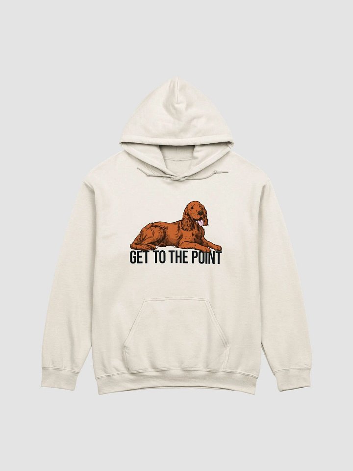 Get to the Point Hooded Sweatshirt of an Irish Setter | Funny Hoodie for Irish Setter Paw-rents product image (1)