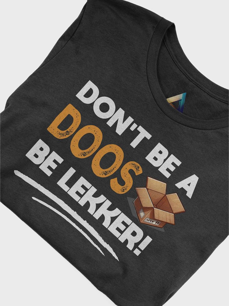 Don't Be A Doos, Be Lekker! - Fun Afrikaans T-Shirt for Proud South Africans product image (4)