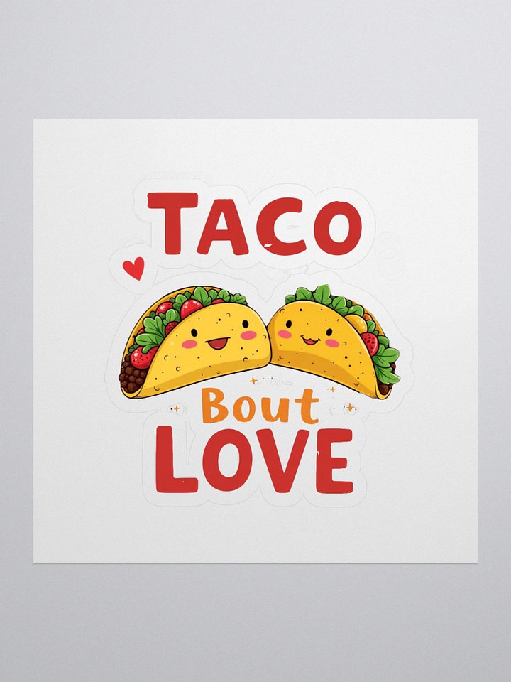 Taco 'bout Love Kiss Cut Stickers product image (1)