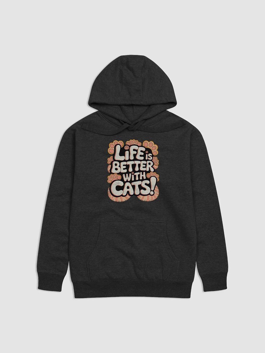 'LIFE IS BETTER WITH CATS!' Hoodie product image (1)