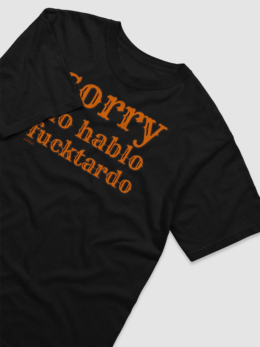SORRY, NO HABLO FUCKTARDO product image (41)