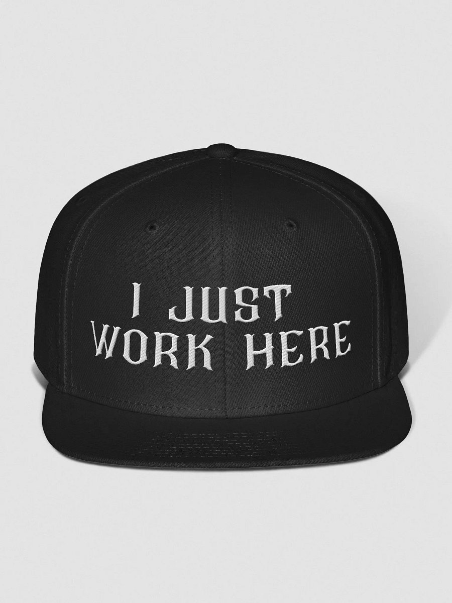 I Just Work Here Snapback product image (3)