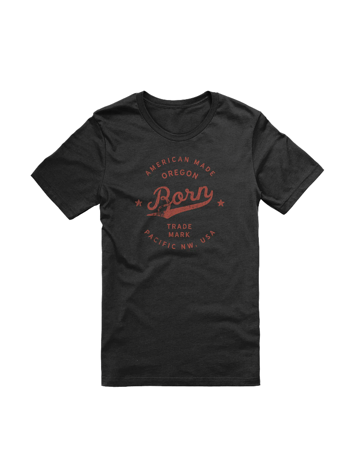 American Made Oregon Born T-Shirt product image (1)
