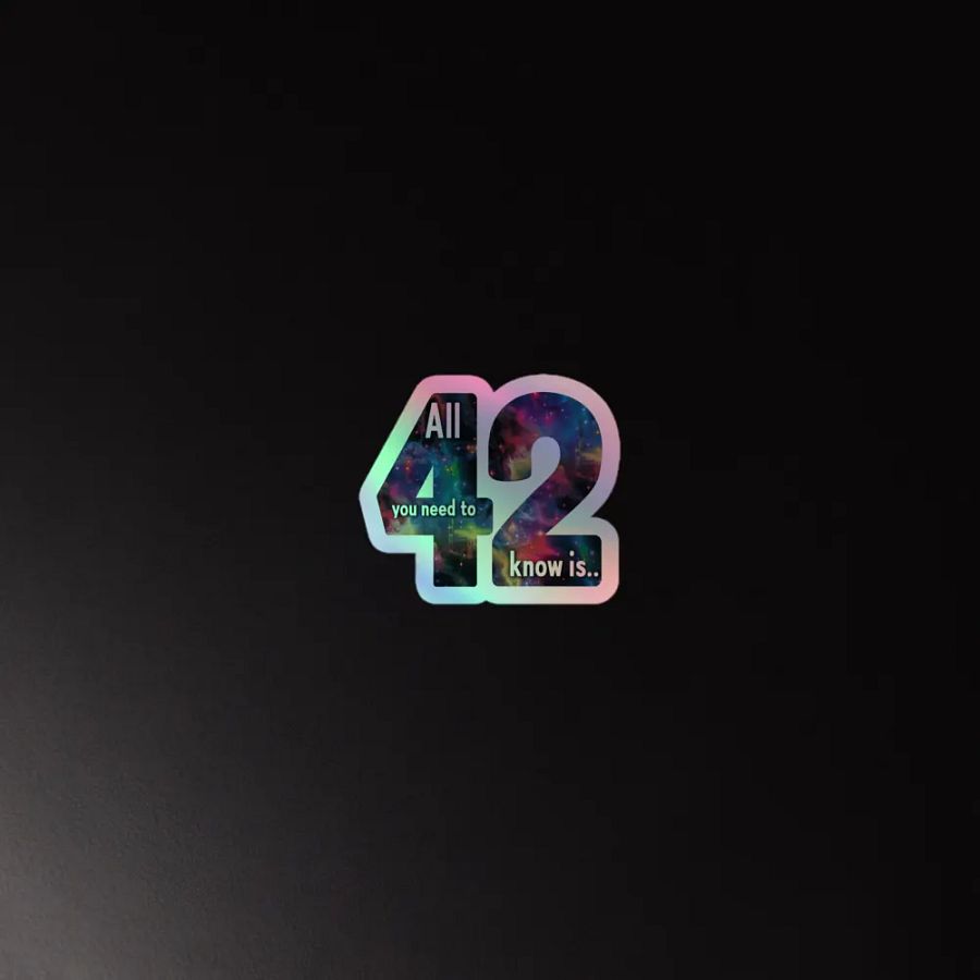 42 - All You Need to Know Holographic Sticker product image (4)