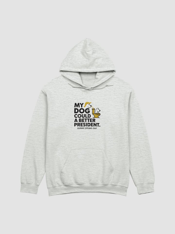 My Dog Could Poop A Better President Classic Hoodie product image (3)