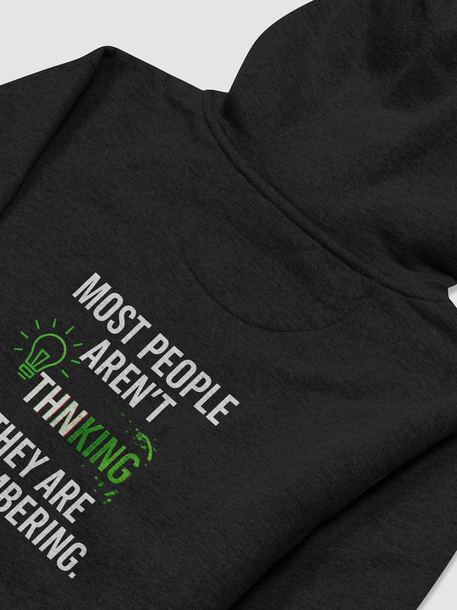 Most People aren't Thinking they are remembering Hoodie B product image (32)