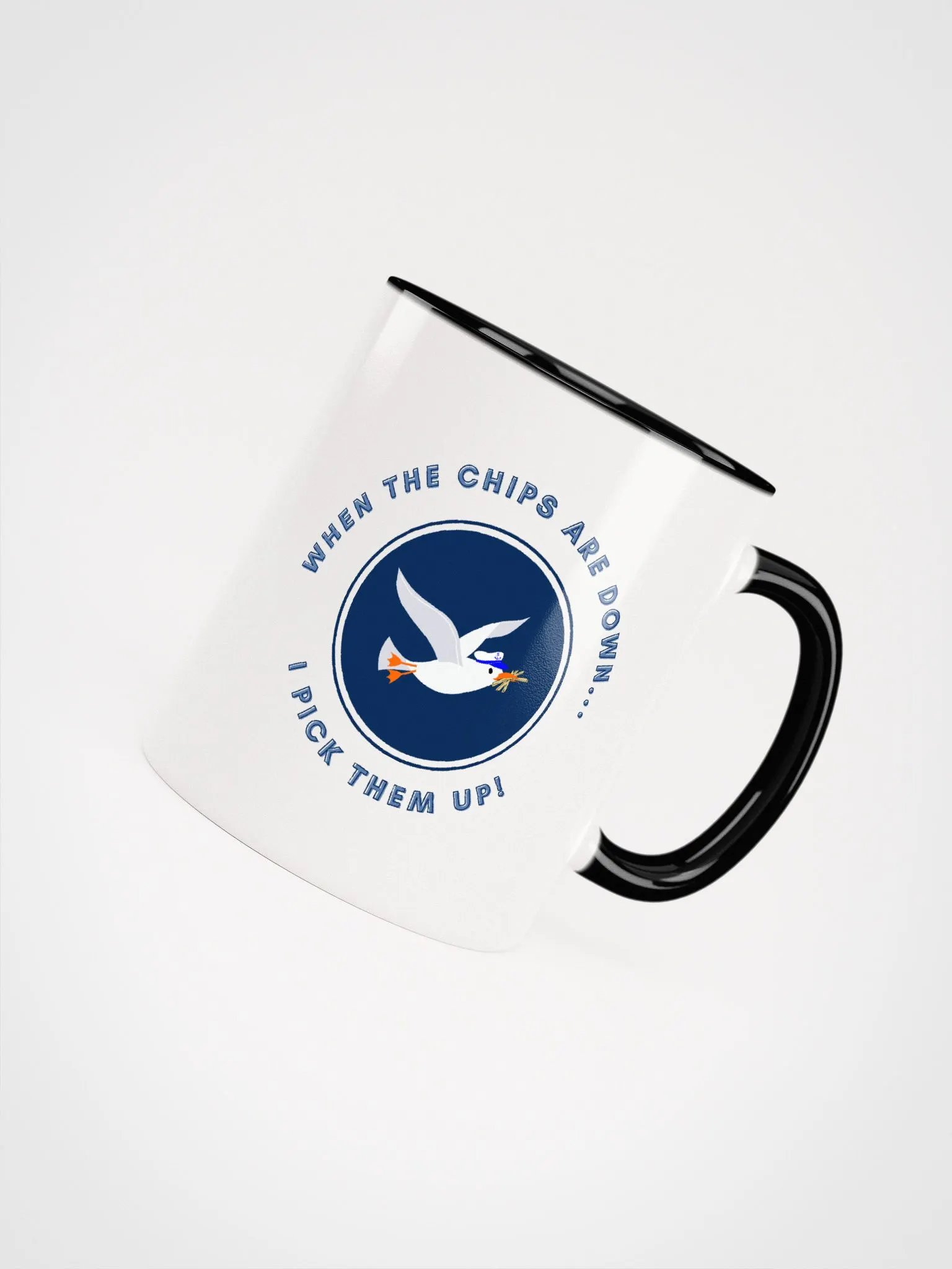 When the Chips are Down I Pick Them Up! Ceramic Mug with colour inside product image (25)