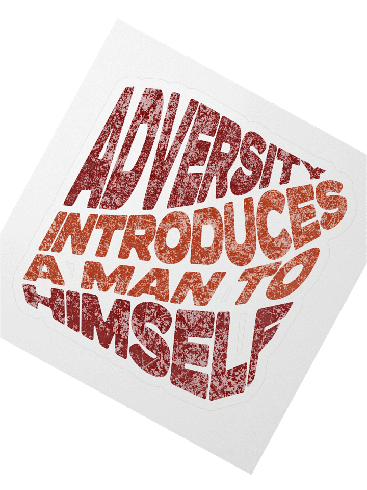 Adversity Introduces a Man to Himself Sticker product image (2)