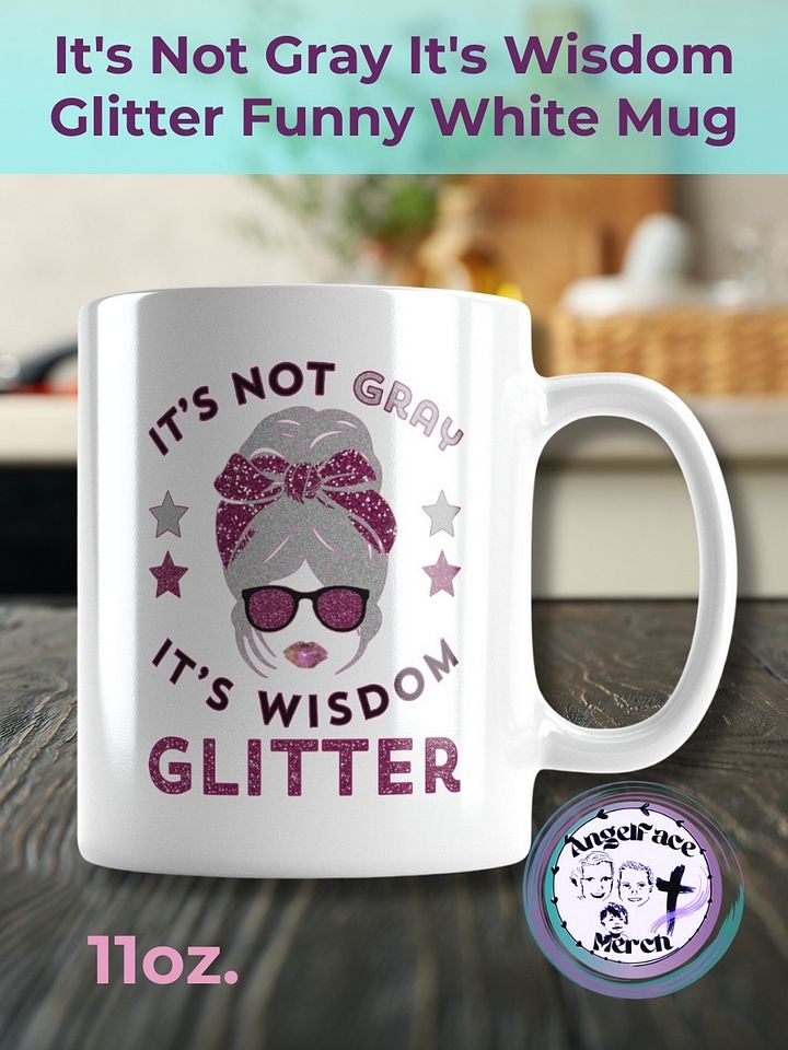 It's Not Gray It's Wisdom Glitter Funny Mug product image (1)