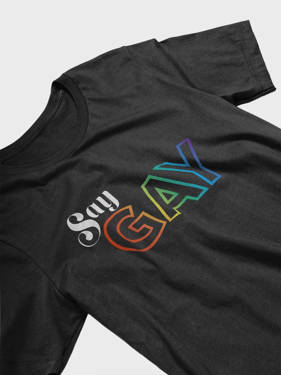 Say Gay - Say It Proud T-Shirt product image (2)