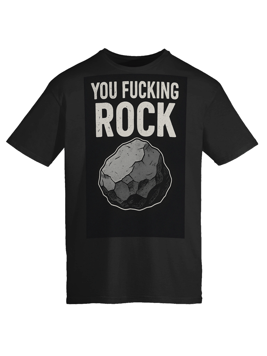 You Fucking Rock T-Shirt – Bold Funny Statement Tee for Everyday Confidence product image (107)