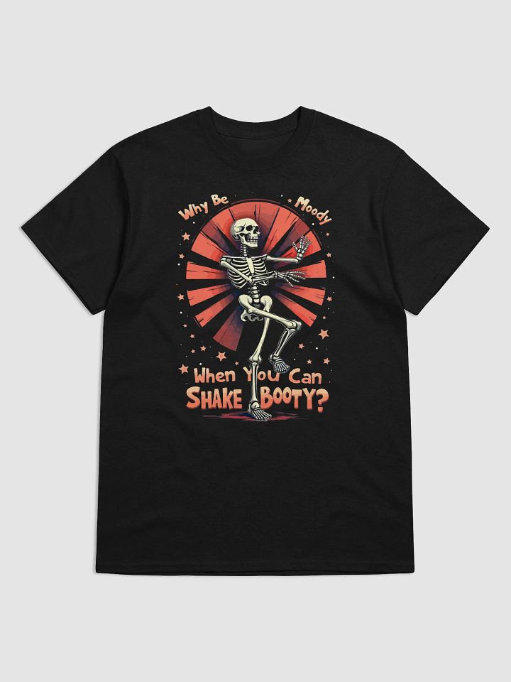 Why Be Moody When You Can Shake Booty? product image (1)