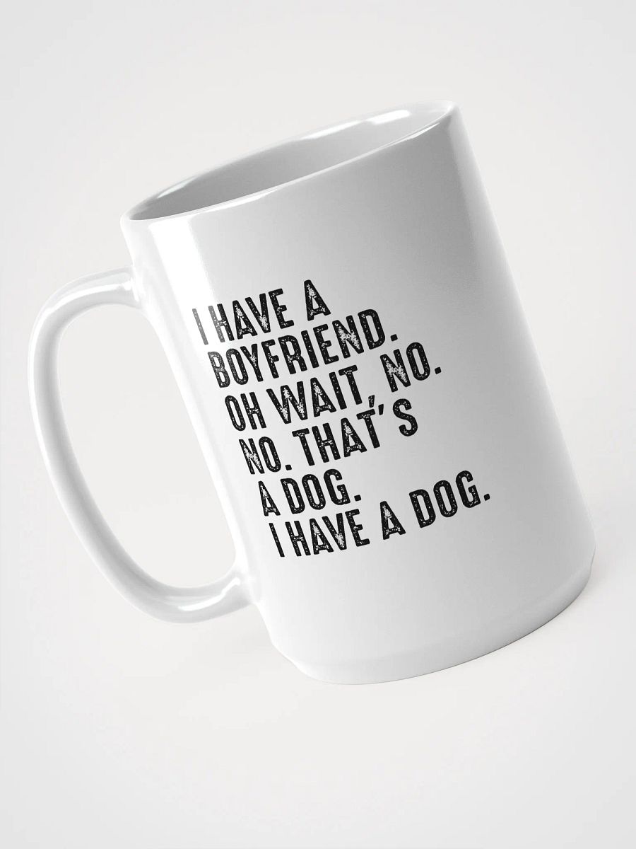 I have a dog - mug product image (3)