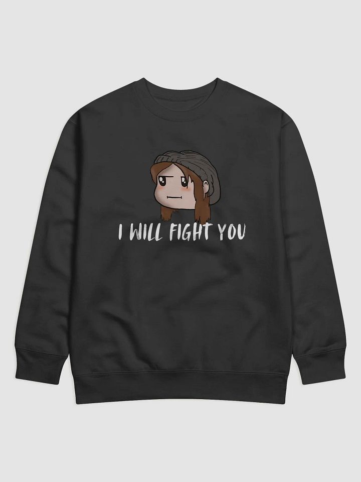 "I Will Fight You" Sweatshirt product image (1)