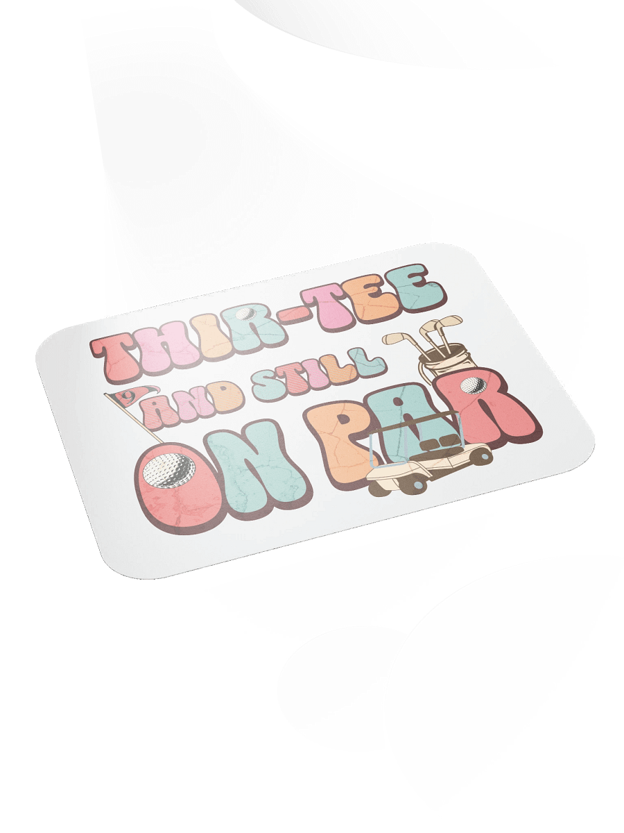 Thir-Tee And Still On Par Golfing Classic Mouse Pad product image (4)