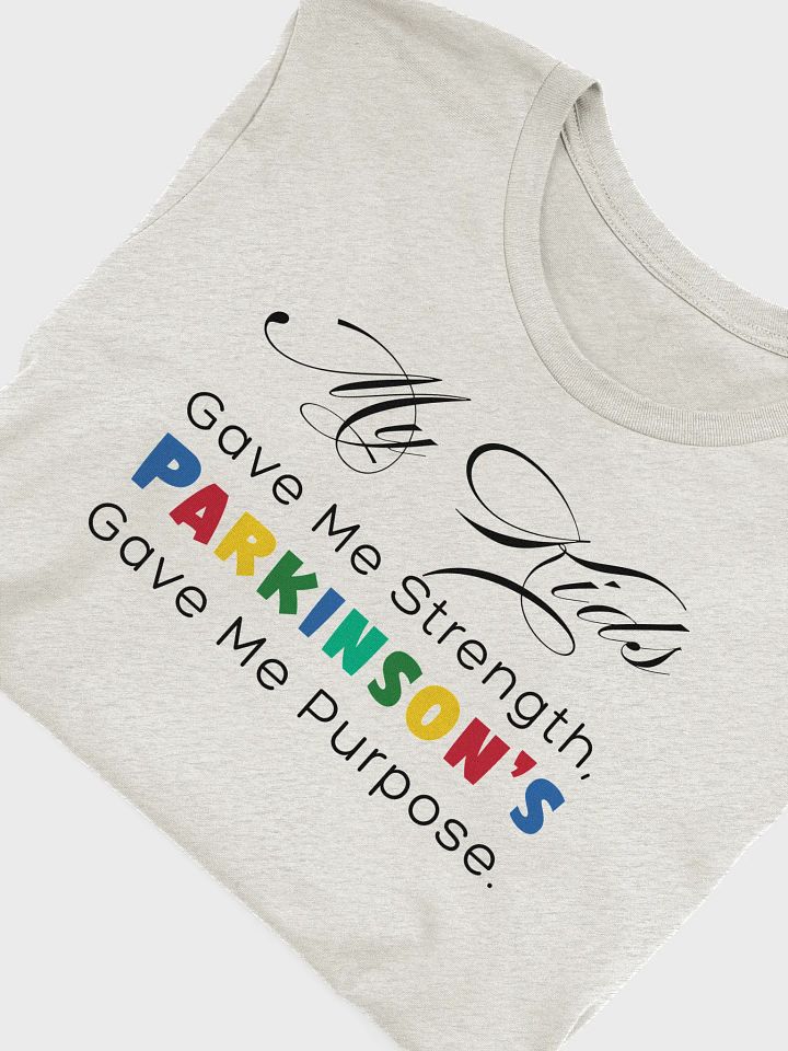 My Kids Gave Me Strength, Parkinson’s Gave Me Purpose. Parkinson Bella Canvas T-shirt product image (1)