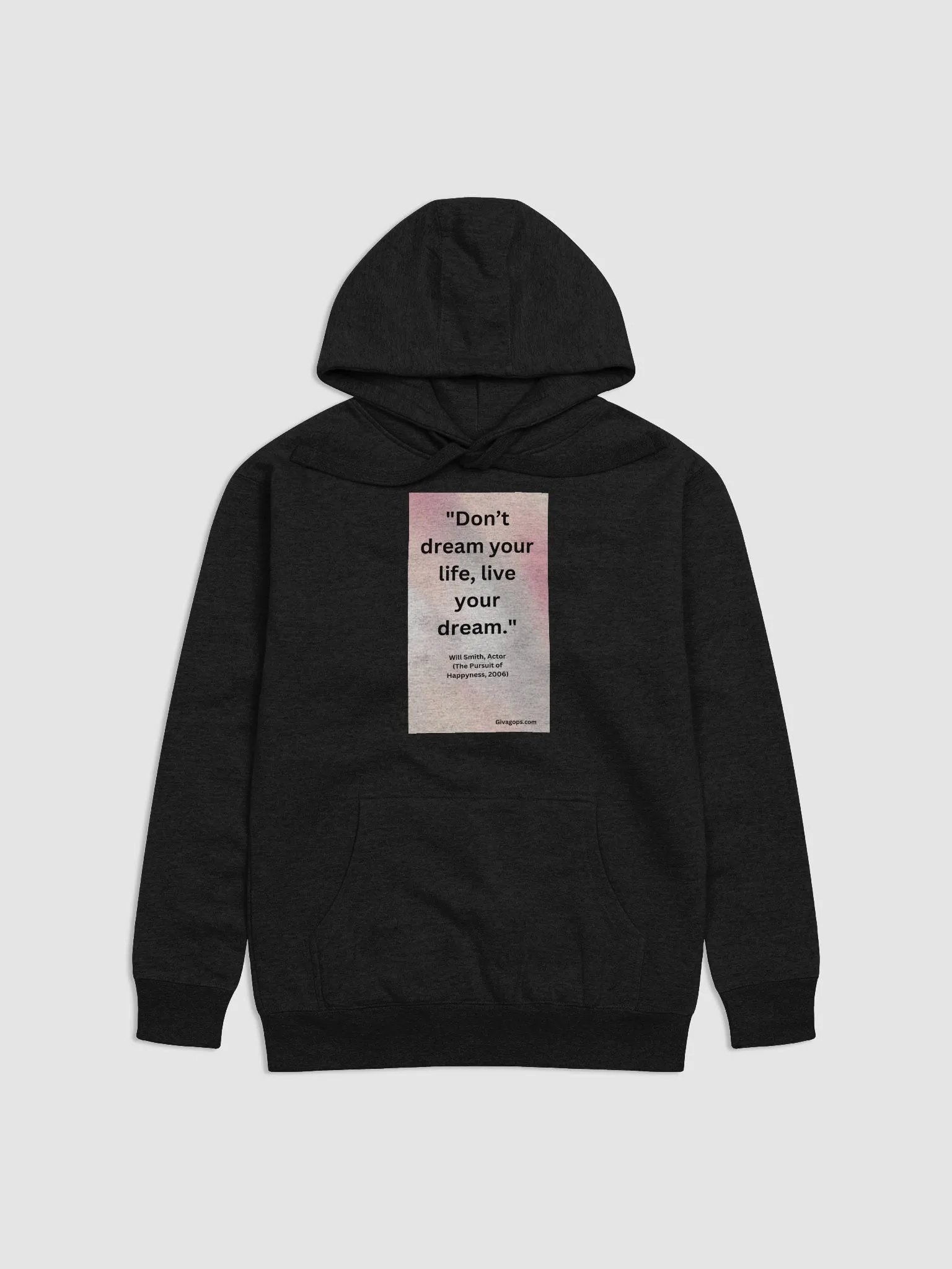 "Don’t dream your life, live your dream." HOODIE product image (1)