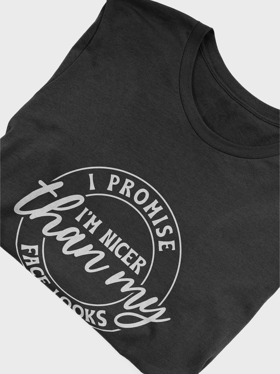 I Promise I'm Nicer Than My Face Looks Women's black T-Shirt product image (6)