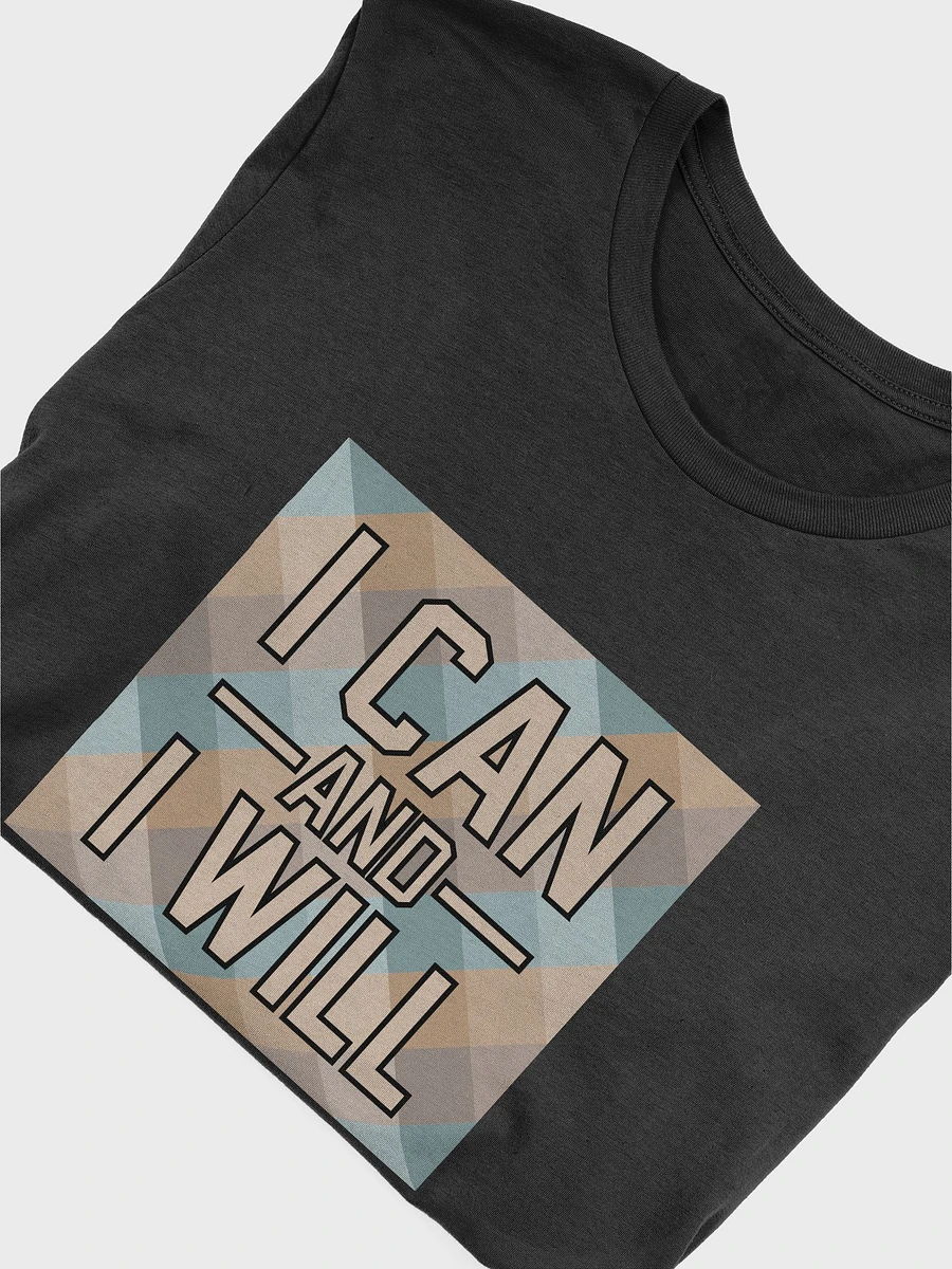 I Can And I Will T-Shirt #1157 product image (3)