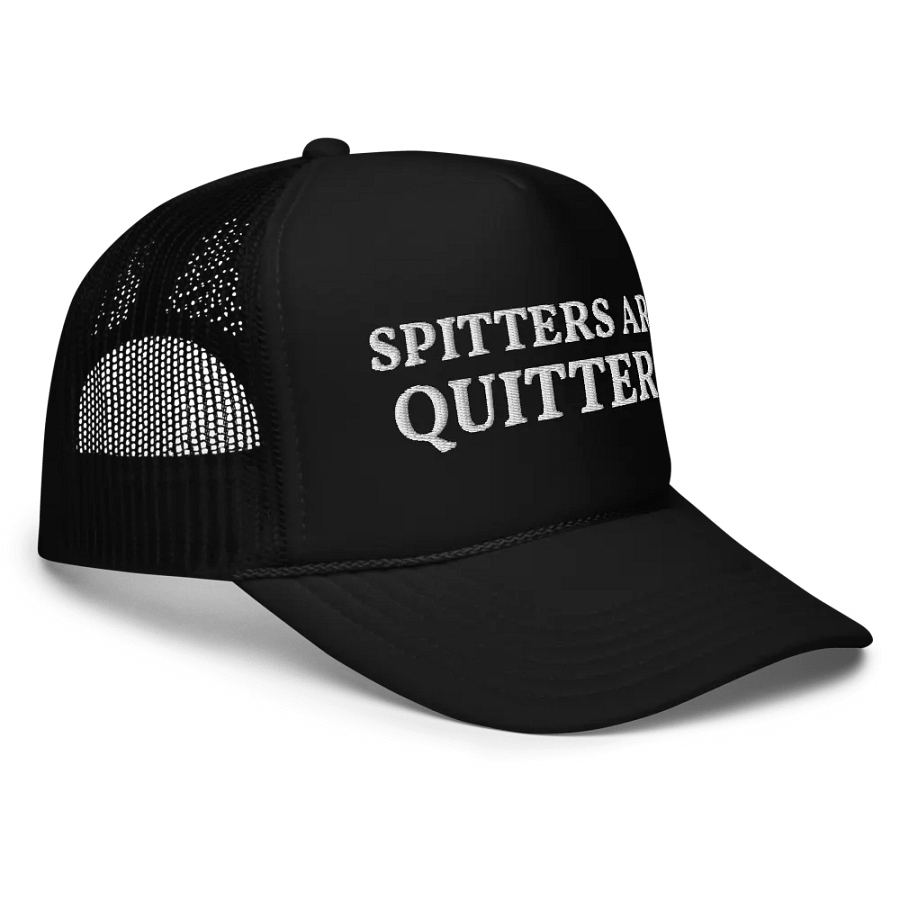 Spitters Are Quitters - Embroidered Trucker Hat Cap product image (5)