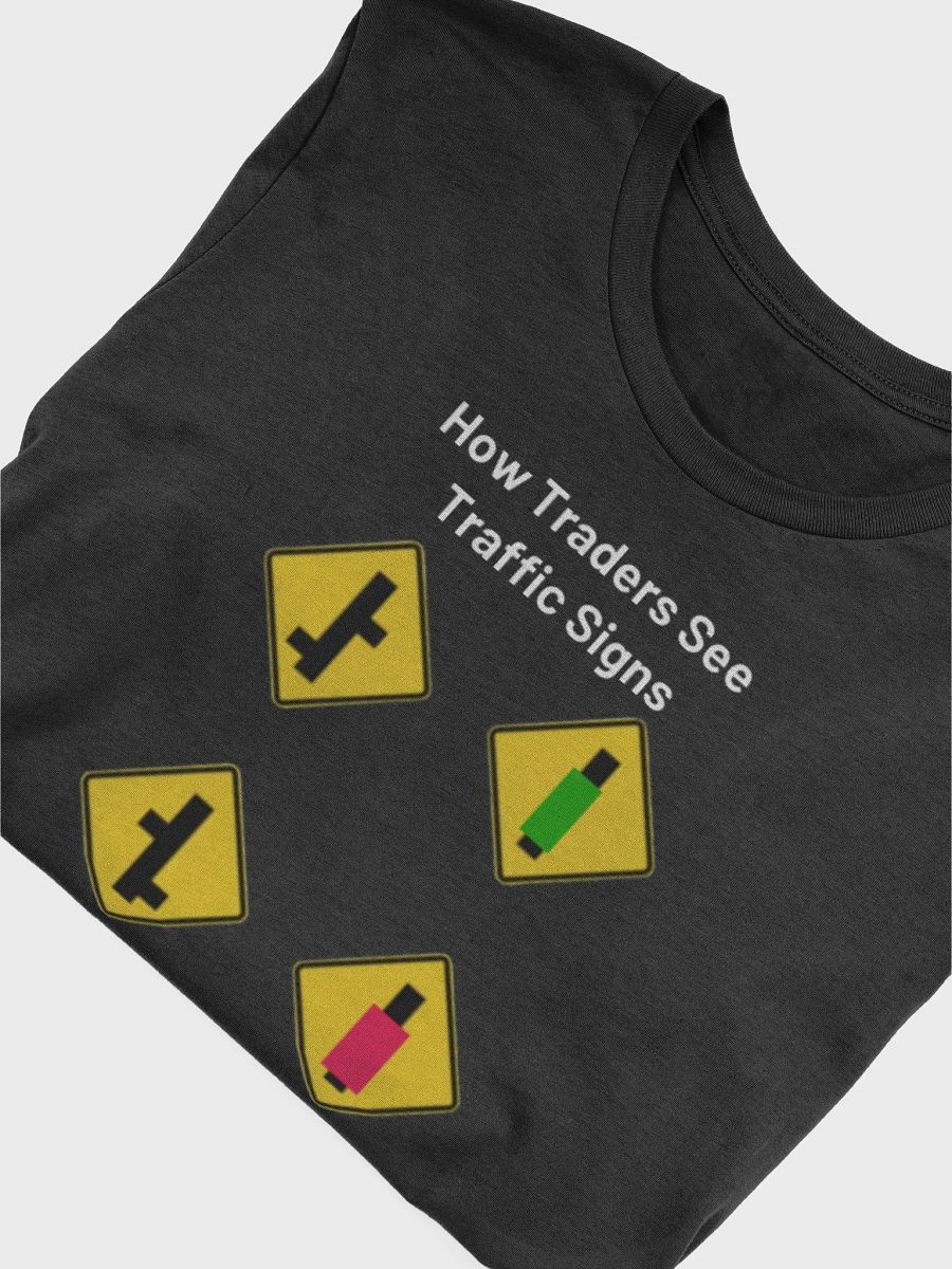 How Traders See Traffic Signs Shirt (White Text) product image (14)
