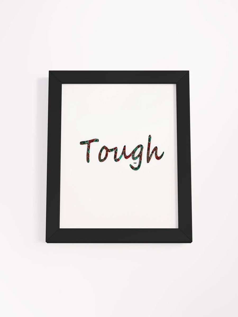 Tough - Framed - High-Quality Matte Poster product image (1)