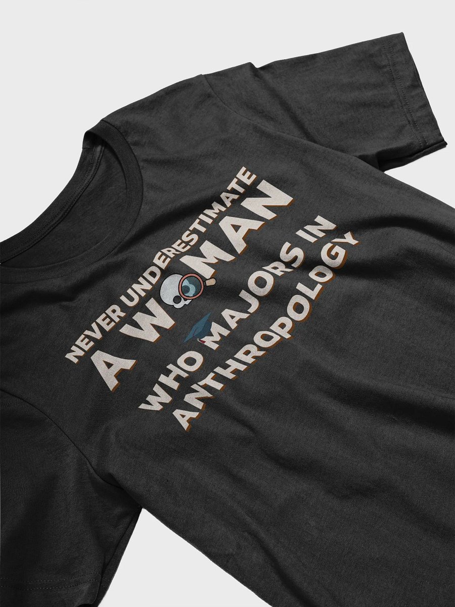 Anthropologist Anthropology Never Underestimate A Woman Unisex T-Shirt product image (3)