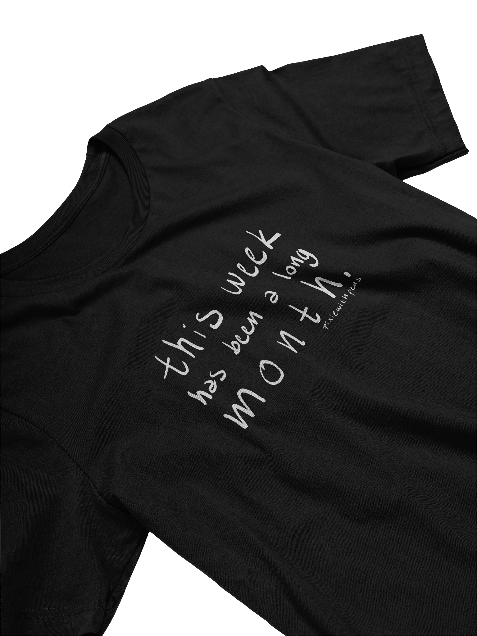 this week has been a long month hand writing t-shirt product image (20)