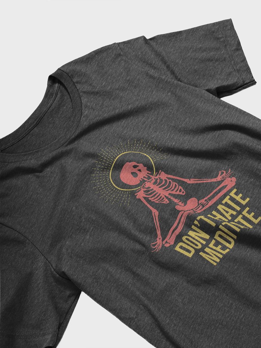 Don't Hate Meditate T-Shirt product image (8)