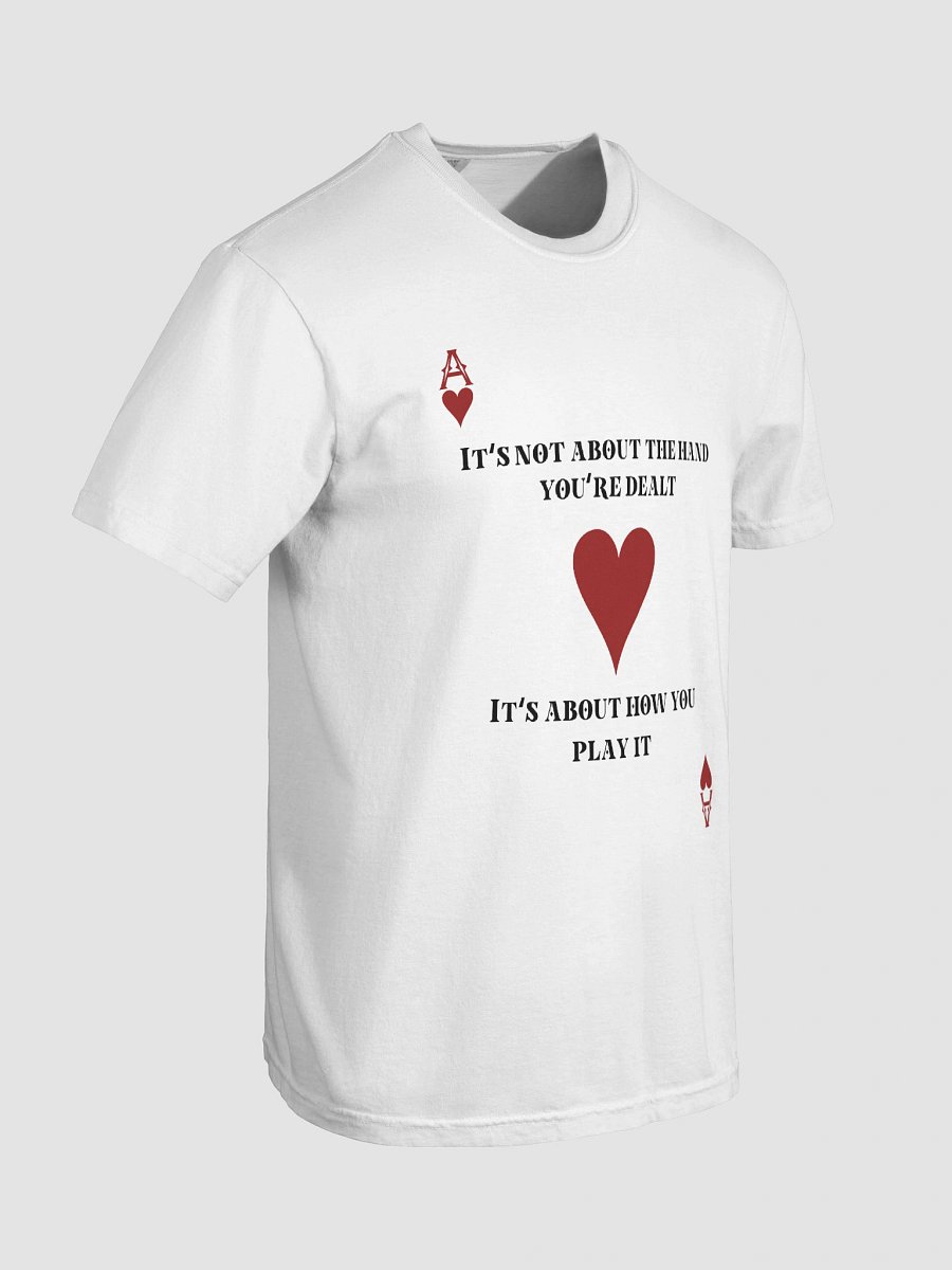 Ace of hearts- "It's not about the hand you're dealt" Comfort Tee product image (32)