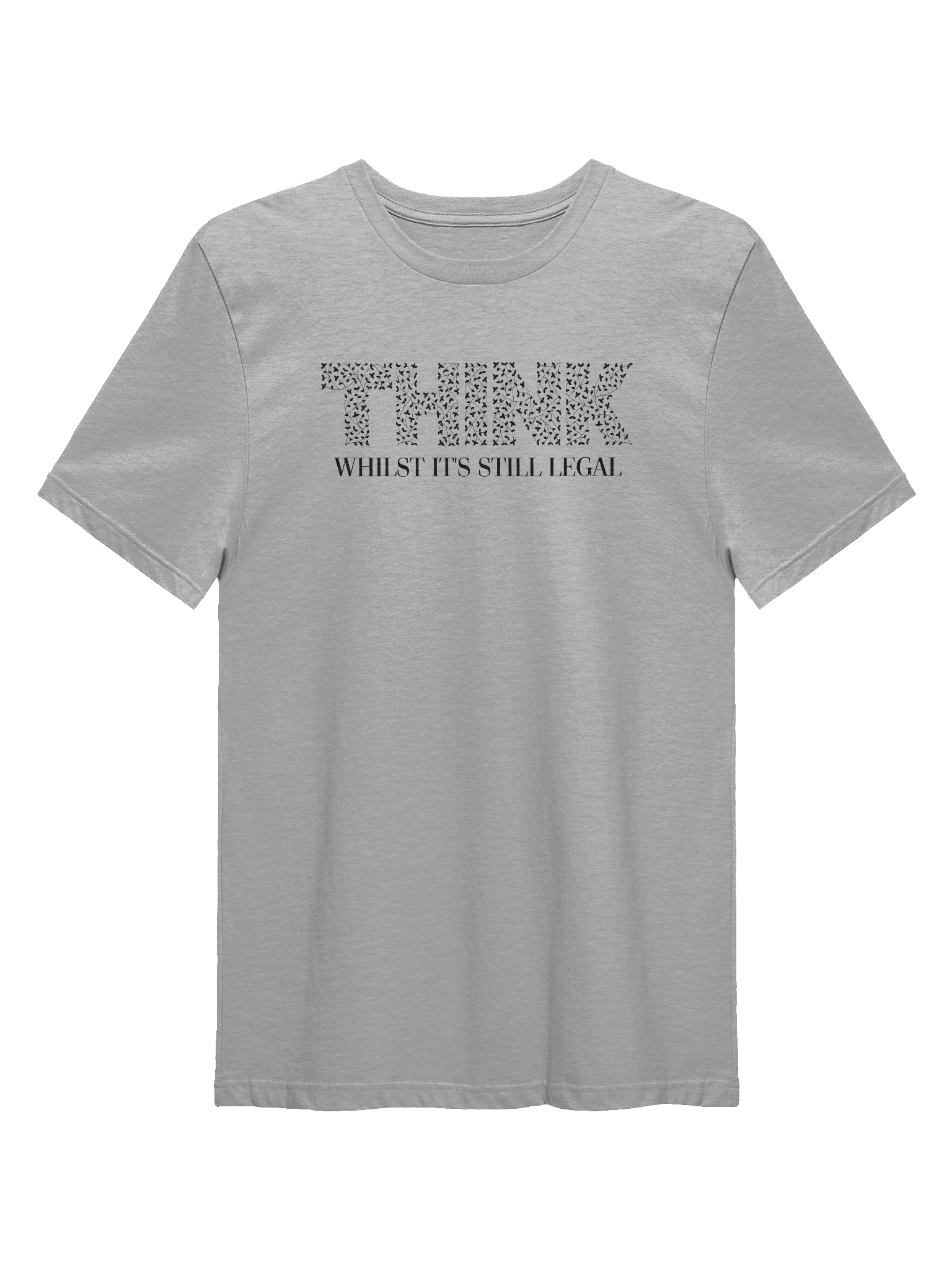 THINK - Whilst It's Still Legal - Ultra-Soft Tee product image (3)