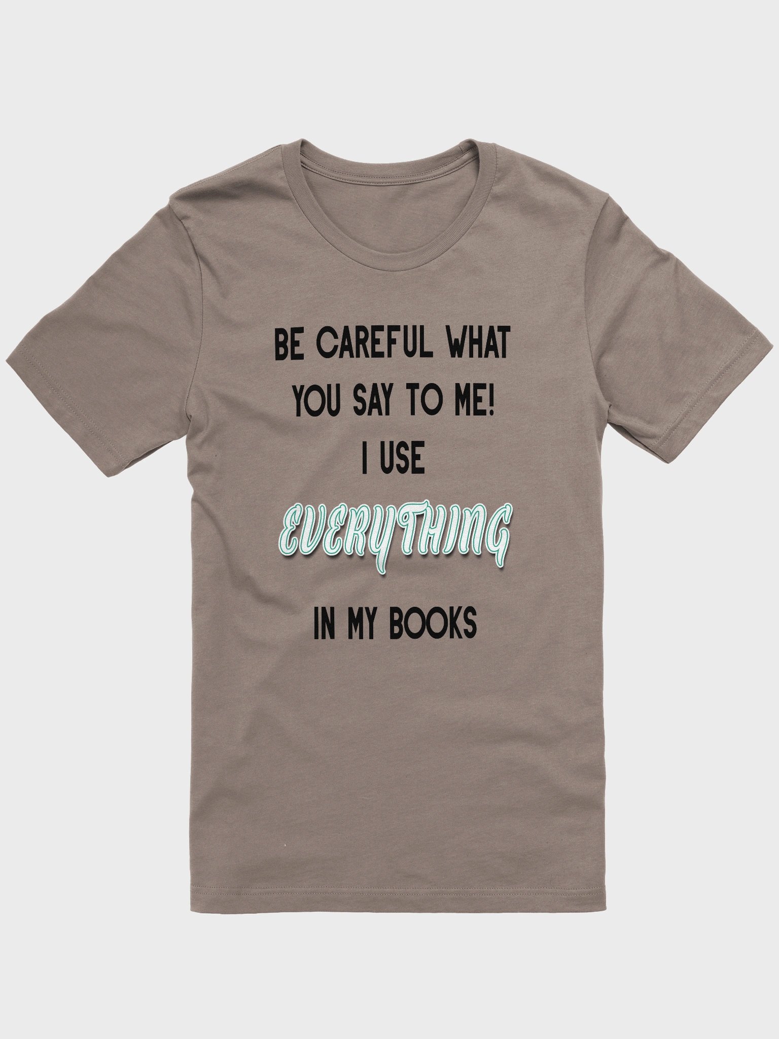I use EVERYTHING in my books! ~ Supersoft T-shirt ~ Base Colour Collection 3 product image (1)