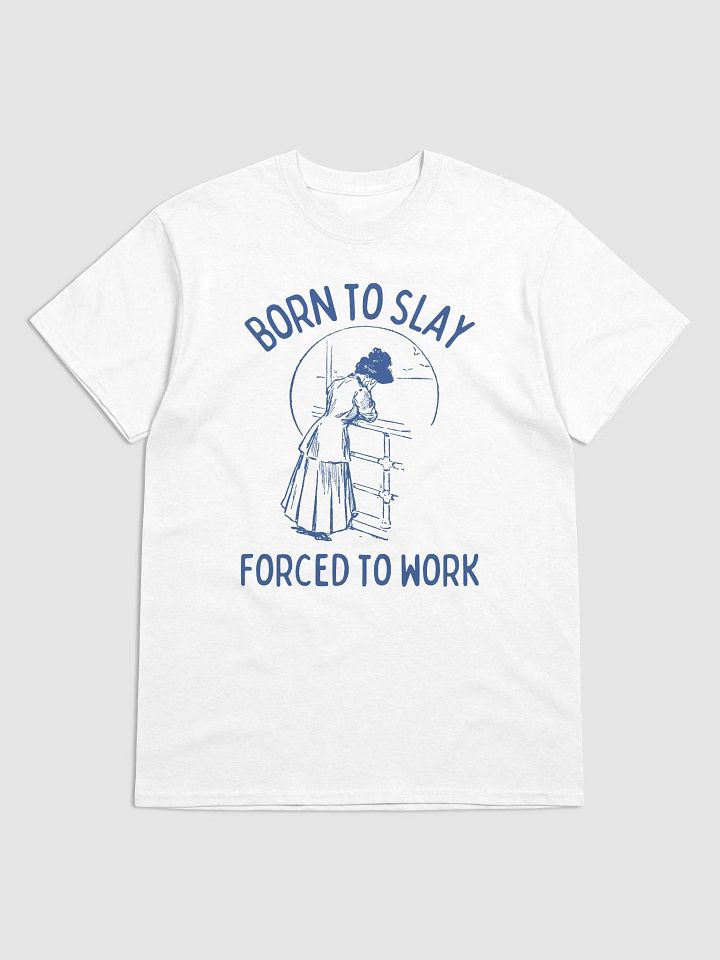 Born to slay forced to work product image (1)