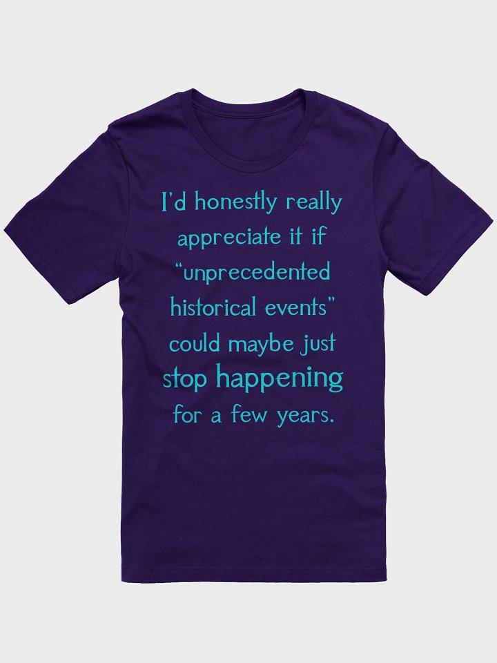 Unprecedented Historical Events Straight-Sided T-Shirt product image (6)
