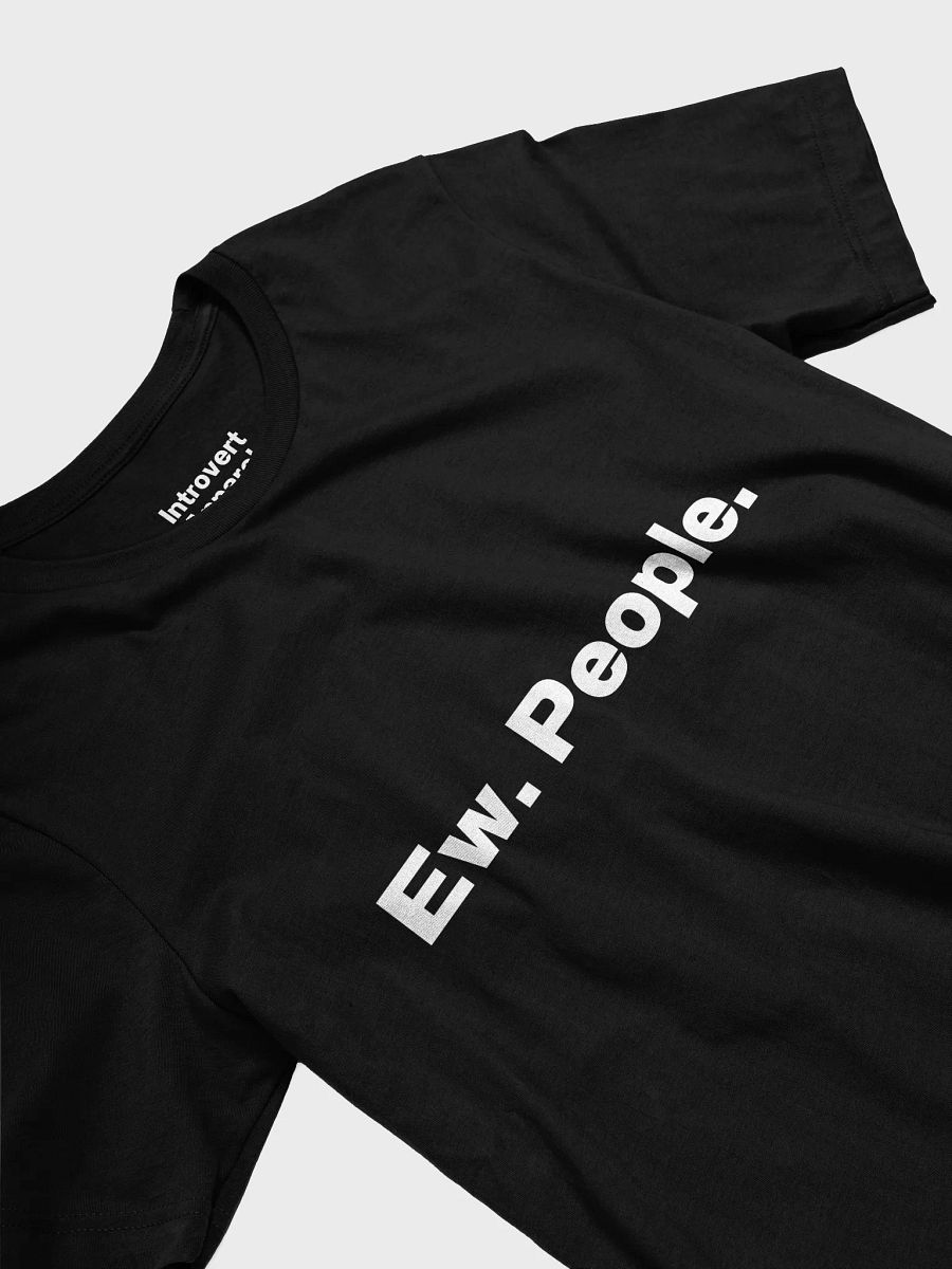 Ew. People. Unisex T-Shirt product image (31)