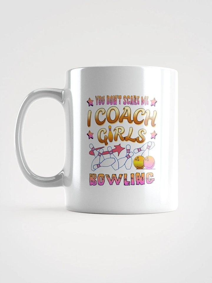 You Dont Scare Me I Coach Girls Bowling Fearless Mug product image (1)