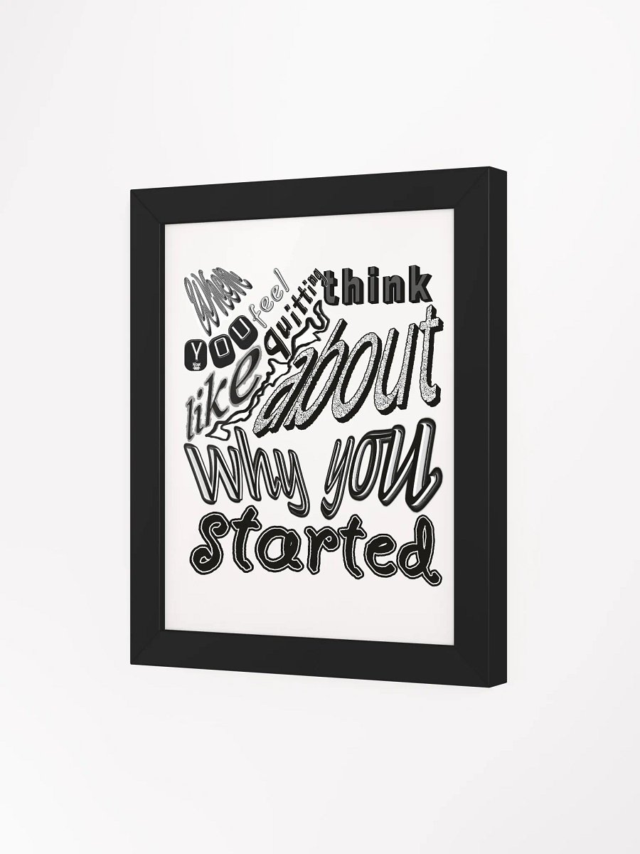 When you feel like quitting think about why you started - Framed - High-Quality Poster product image (3)