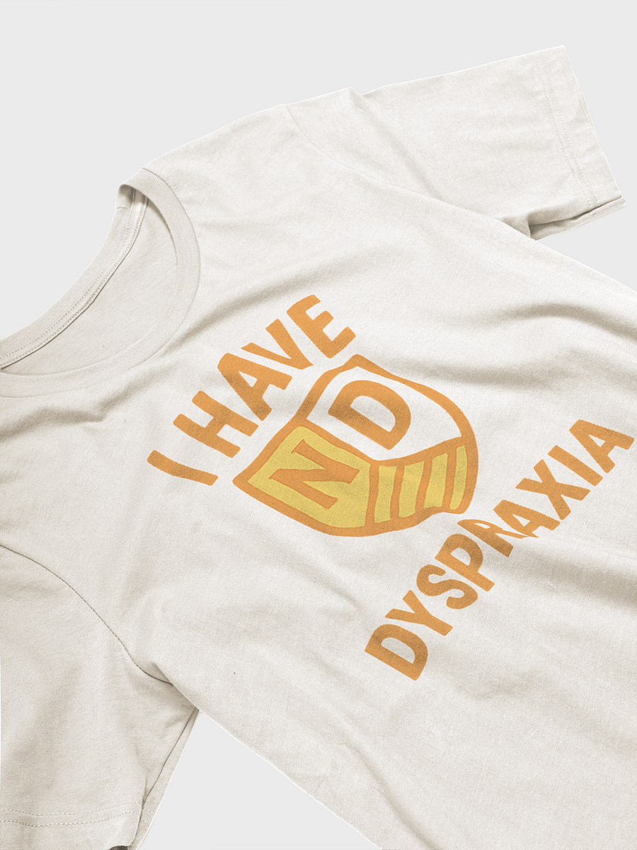 I Have ND Dyspraxia T-shirt product image (8)