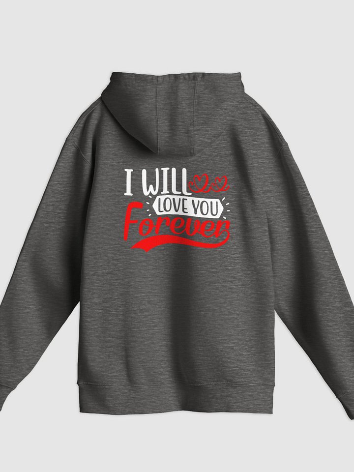I Will Love You Forever Pullover Hoodie (Back Only, White Text) product image (1)