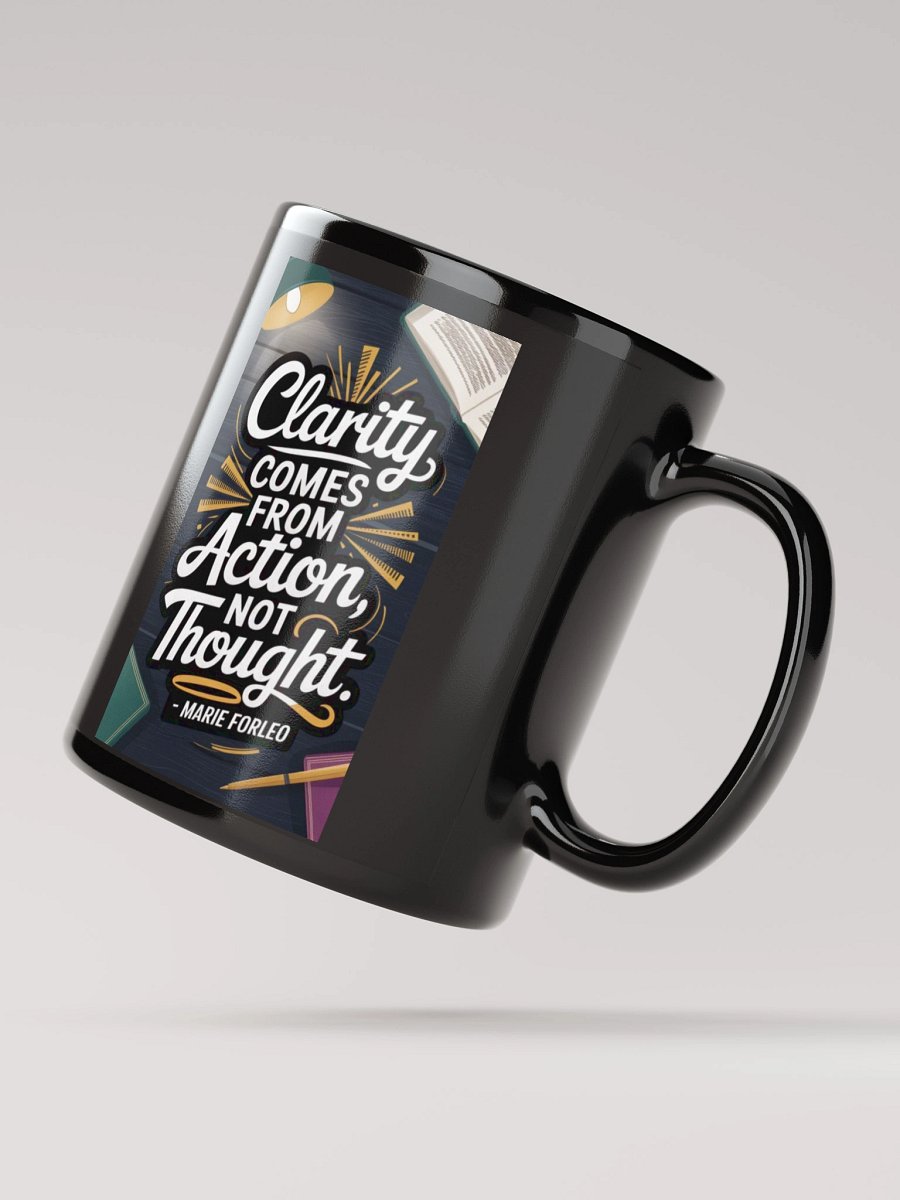 Clarity Comes From Action Not Thought product image (4)