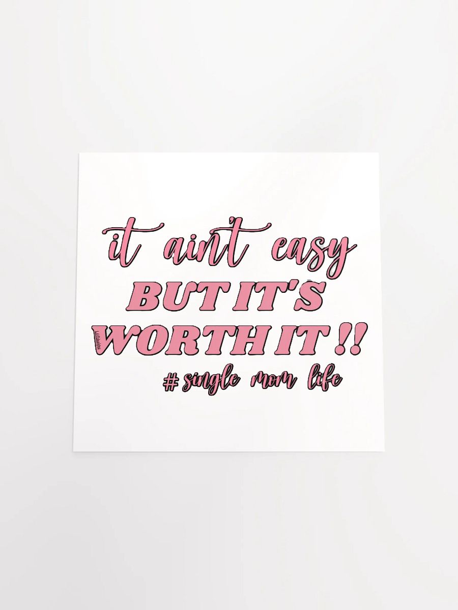 IT AIN'T EASY BUT IT'S WORTH IT!! product image (16)