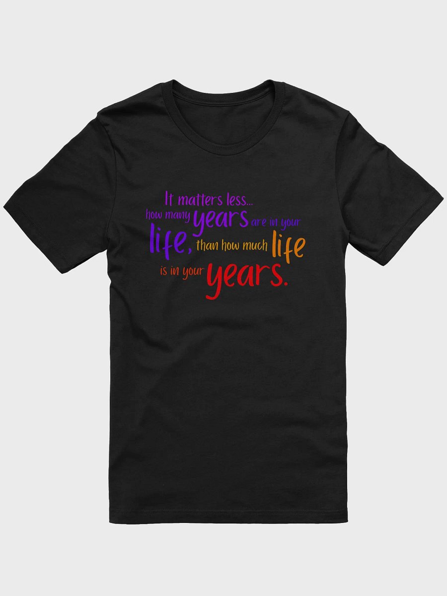 Life in your years t-shirt product image (1)