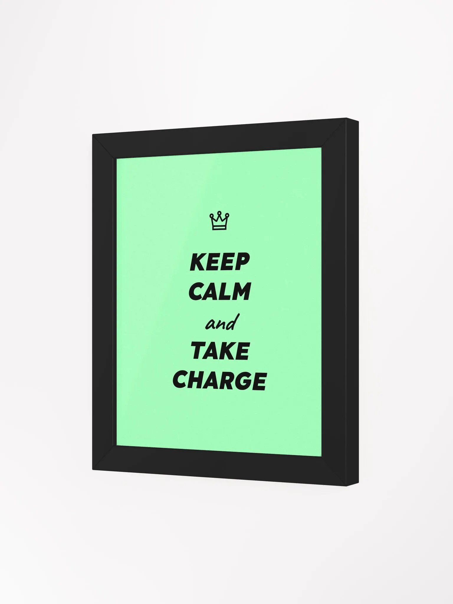 Keep Calm and Take Charge poster product image (47)