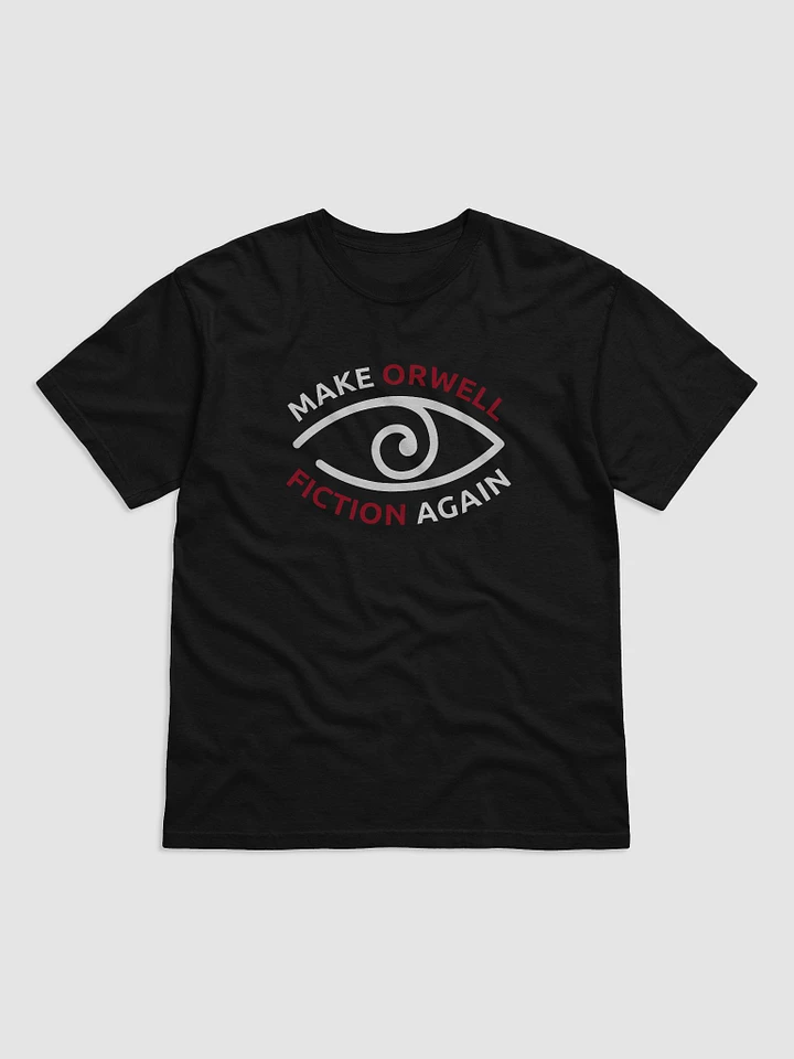 Make Orwell Fiction Again T-Shirt product image (1)