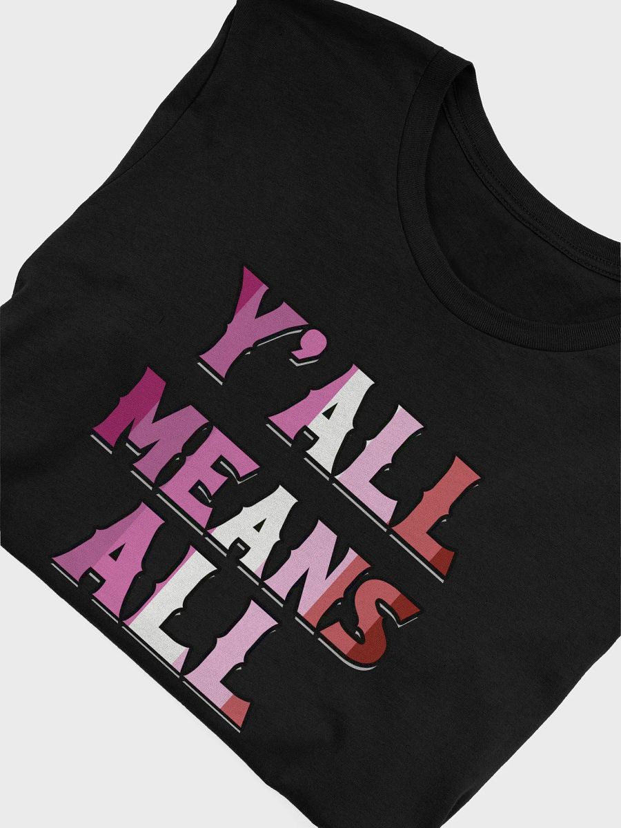 Y'all Means All - Lesbian Pride Shirt! product image (5)