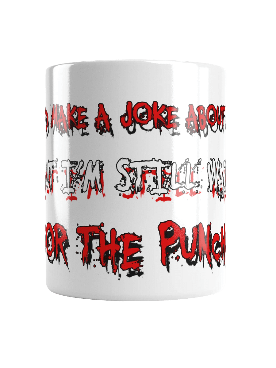 I’D MAKE A JOKE ABOUT MY LIFE....WHITE MUG product image (5)